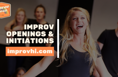 Improv Openings & Initiations