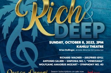Kamuela Philharmonic presents Rich & Deep at Kahilu Theatre on Sunday, October 8, 2023 at 2pm.
